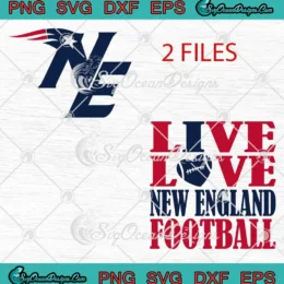 Live Love New England Football SVG - New England Patriots Logo SVG PNG, Cricut File