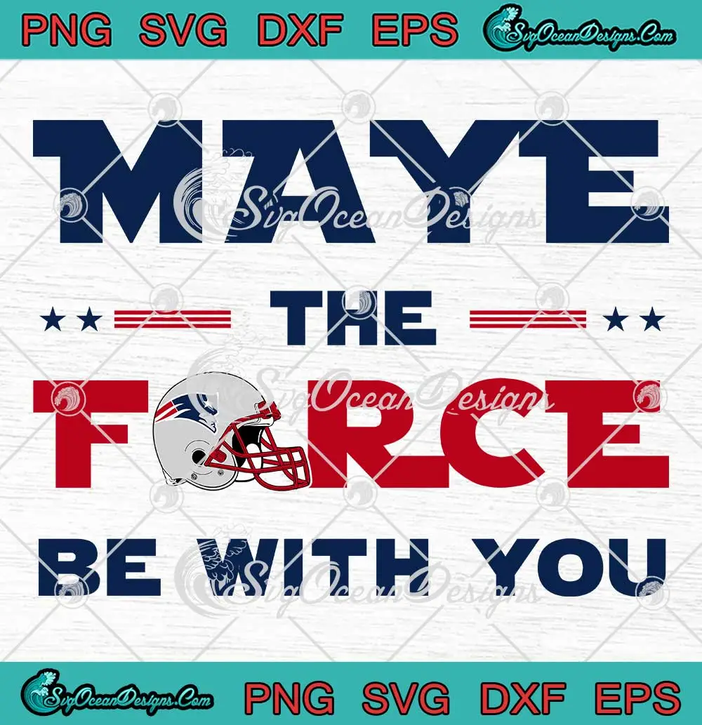 Maye-The-Force-Be-With-You-SVG---NY-Patriots-Super-Bowl-LX-SVG---Drake-Maye-SVG-PNG,-Cricut-File Maye The Force Be With You SVG - NY Patriots Super Bowl LX SVG - Drake Maye SVG PNG, Cricut File