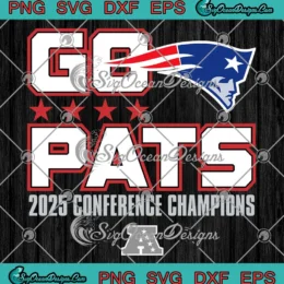 New England Patriots Go Pats SVG - 2025 Conference Champions SVG PNG, Cricut File
