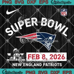 Nike New England Patriots SVG - Super Bowl LX Feb 8 2026 SVG PNG, Cricut File