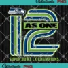 Seattle Seahawks 12 As One PNG - Super Bowl LX Champions PNG Clipart, Digital Download