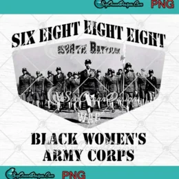 Six Eight Eight Eight PNG - Black Women's Army Corps PNG - The Six Triple Eight PNG Clipart, Digital Download