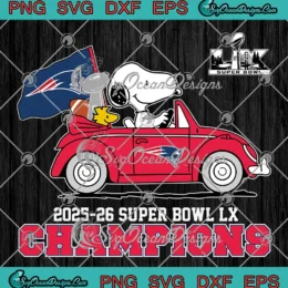 Snoopy And Woodstock SVG - New England Patriots SVG - 2025-26 Super Bowl LX Champions SVG PNG, Cricut File