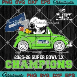 Snoopy And Woodstock SVG - Seattle Seahawks SVG - 2025-26 Super Bowl LX Champions SVG PNG, Cricut File